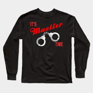 It's Mueller Time Long Sleeve T-Shirt